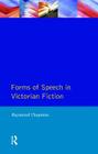 Forms of Speech in Victorian Fiction (Studies in Eighteenth and Nineteenth Century Literature) By Raymond Chapman Cover Image