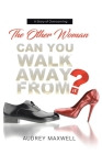 The Other Woman: Can You Walk Away from It? Cover Image