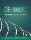disentangled: Warriors - Hope - Faith By Andrew Edwin Jenkins, Bob Waldrep Cover Image