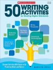 50 Writing Activities for Meeting Higher Standards: Dynamic Activities With Ready-to-Go Prewriting Sheets and Rubrics By Marilyn Bogusch Pryle, Marilyn Pryle Cover Image