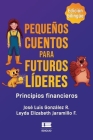 Pequeños cuentos para futuros líderes: Principios financieros Cover Image