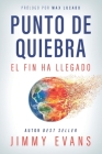 Punto De Quiebra: El Fin Ha Llegado By Max Lucado, Jimmy Evans Cover Image