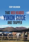 That Red Headed Yukon Guide and Trapper Cover Image