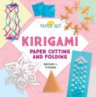 Kirigami: Paper Cutting and Folding By Rachael L. Thomas Cover Image