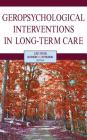 Geropsychological Interventions in Long-Term Care By Lee Hyer (Editor), Robert Intrieri (Editor) Cover Image