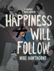 Happiness Will Follow By Mike Hawthorne Cover Image
