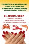 Cosmetic and Medical Applications of Chitosan Compounds By Adwin Jose Cover Image