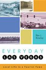 Everyday Las Vegas: Local Life in a Tourist Town By Rex J. Rowley Cover Image