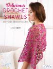 Delicious Crochet Shawls: 21 Stylish Crochet Shawls By Lisa Cook Cover Image