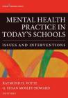 Mental Health Practice in Today's Schools: Issues and Interventions Cover Image