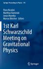 1st Karl Schwarzschild Meeting on Gravitational Physics (Springer Proceedings in Physics #170) By Piero Nicolini (Editor), Matthias Kaminski (Editor), Jonas Mureika (Editor) Cover Image