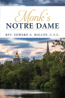 Monk's Notre Dame By Edward A. Malloy Cover Image