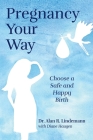 Pregnancy Your Way By Alan R. Lindemann, Diane Haugen (With) Cover Image