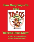 Food of Culture How Many Ways To Taco By Peter Ingrasselino Cover Image