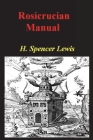 Rosicrucian Manual By H. Spencer Lewis Cover Image