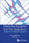 Differential Equations and Their Applications: Analysis from a Physicist's Viewpoint By Noboru Nakanishi, Kenji Seto Cover Image