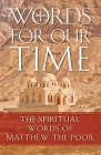 Words for Our Time: The Spiritual Words of Matthew the Poor By Abba Matta Cover Image