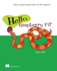 Hello Raspberry Pi!: Python programming for kids and other beginners Cover Image