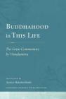 Buddhahood in This Life: The Great Commentary by Vimalamitra By Malcolm Smith (Translated by), Chokyi Nyima, Rinpoche (Foreword by) Cover Image