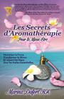 Les Secrets D'Aromatherapie Pour Le Mieux-Etre By Marina Dufort Cover Image