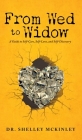 From Wed to Widow: A Guide to Self-Care, Self-Love, and Self-Discovery Cover Image