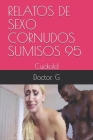 Relatos de Sexo Cornudos Sumisos 95: Cuckold By Doctor G Cover Image