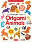 The Ultimate Book of Origami Animals: Easy-To-Fold Paper Animals [Includes 120 Models; Eye Stickers] Cover Image