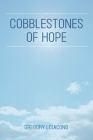 Cobblestones of Hope By Gregory E. Lojacono Cover Image