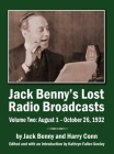 Jack Benny's Lost Radio Broadcasts Volume Two (hardback): August 1 - October 26, 1932 By Jack Benny, Harry Conn, Kathryn Fuller-Sealey (Editor) Cover Image