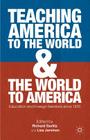 Teaching America to the World and the World to America: Education and Foreign Relations Since 1870 Cover Image