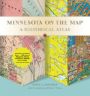 Minnesota on the Map: A Historical Atlas By David A. Lanegran, Carol Urness Cover Image