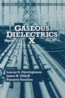 Gaseous Dielectrics X By Loucas C. Christophorou (Editor), James K. Olthoff (Editor), Panayota Vassiliou (Editor) Cover Image