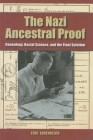 The Nazi Ancestral Proof: Genealogy, Racial Science, and the Final Solution By Eric Ehrenreich Cover Image