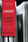 Library: An Unquiet History By Matthew Battles Cover Image