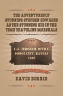 The Adventures of Stunning Stephen Edwards as the Stunning Kid in the Time Traveling Marshals By David Dorris Cover Image
