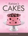 Katrien's cakes: Scrumptious recipes and original chocolate decorations By Katrien Van Zyl Cover Image