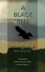 A Black Kite: The Poems of Kim Jong-Gil By Kim Jong-Gil, Brother Anthony (Translator) Cover Image
