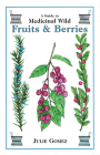 Guide to Medicinal Wild Fruits & Berries Cover Image