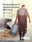 Fundamentals of Applied Animal Nutrition By Gordon Dryden Cover Image