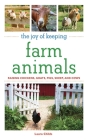 The Joy of Keeping Farm Animals: The Ultimate Guide to Raising Your Own Food (Joy of Series) By Laura Childs Cover Image