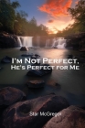 I'm Not Perfect, He's Perfect for Me Cover Image