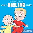When a Dibling is Born By Melissa Lavi, Ela Ward (Illustrator) Cover Image