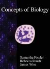 Concepts of Biology By Samantha Fowler, Rebecca Roush, James Wise Cover Image