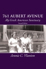 761 Aubert Avenue: My Greek American Sanctuary By Jennie C. Vlanton Cover Image