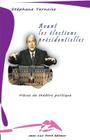 Avant les élections présidentielles: Pièces de théâtre politique By Stephane Ternoise Cover Image