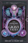The Grimoire of Grave Fates By Margaret Owen (Created by), Hanna Alkaf (Created by) Cover Image