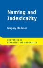 Naming and Indexicality (Key Topics in Semantics and Pragmatics) By Gregory Bochner Cover Image