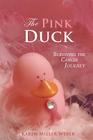 The Pink Duck By Karen Miller Weber Cover Image