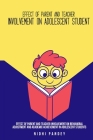 Effect of parent and teacher involvement on behavioral adjustment and academic achievement in adolescent students By Nidhi Pandey Cover Image