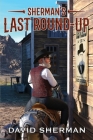 Sherman's Last Round-Up By David Sherman Cover Image